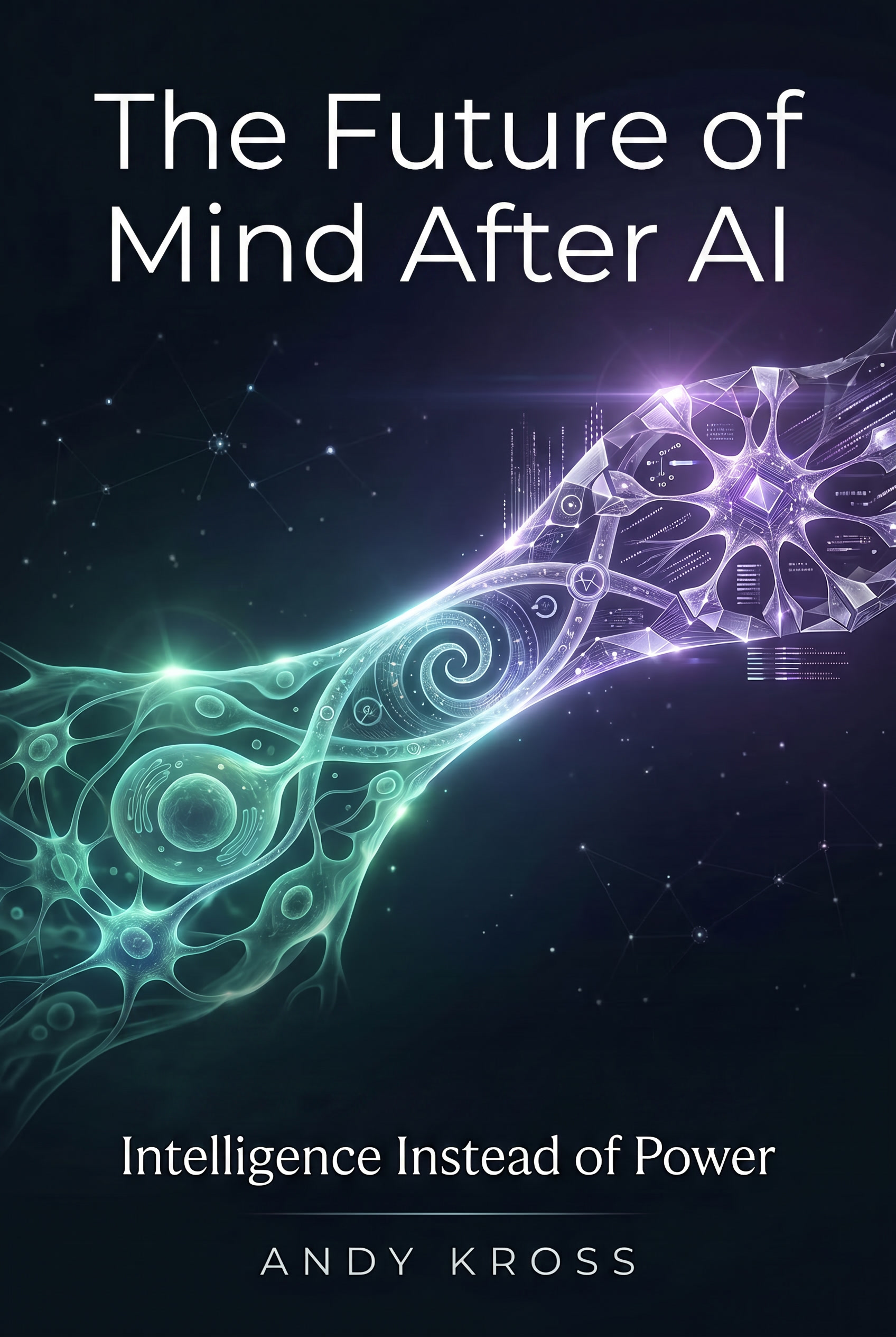 The Future of Mind After AI: Intelligence Instead of Power, by Andy Kross